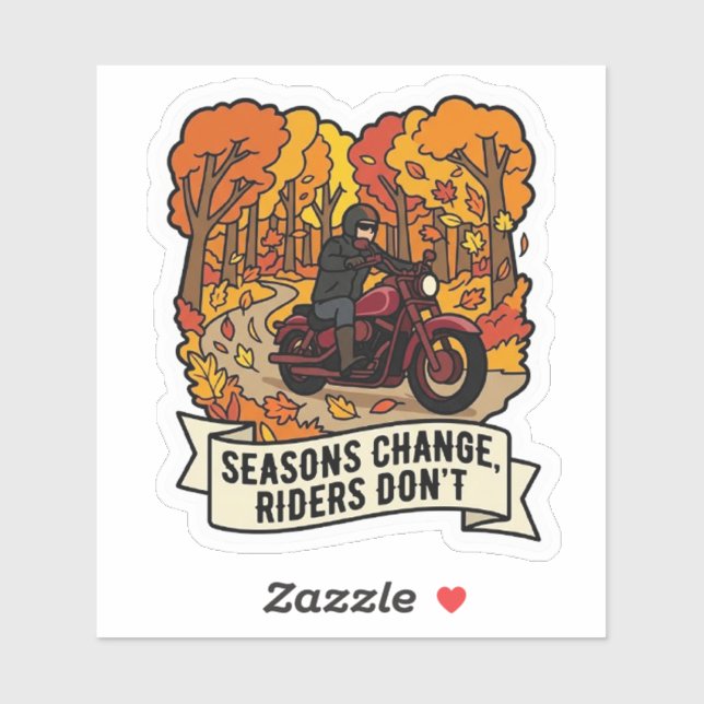 Seasons Change Riders Dont Biker Autumn Vinyl (Sheet)