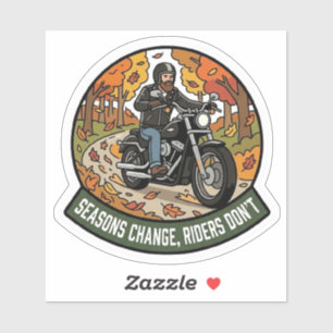 Seasons Change Riders Dont Biker Motorcycle
