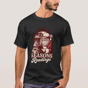 Seasons Reading Santa Claus Bookish Christmas Read T-Shirt