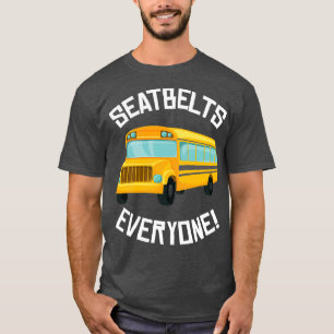 Seatbelts Everyone 2 T-Shirt