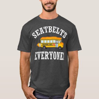 Seatbelts Everyone 6 T-Shirt