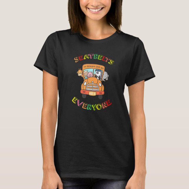 Seatbelts Everyone Cute Magic School Bus Driver Bu T-Shirt (Front)