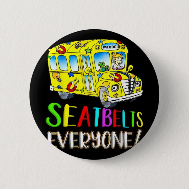 Seatbelts Everyone Fun Magic School Bus Driver Job 6 Cm Round Badge (Front)