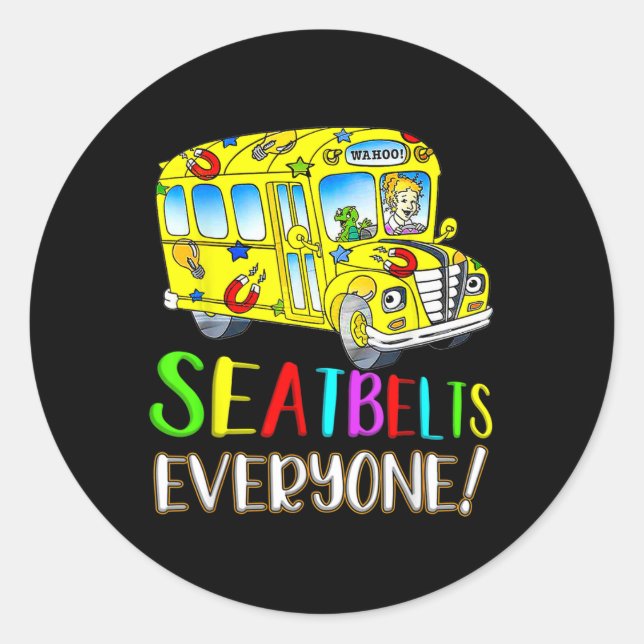 Seatbelts Everyone Fun Magic School Bus Driver Job Classic Round Sticker (Front)