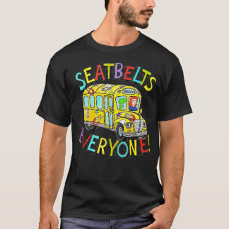 Seatbelts Everyone Funny Magic School Bus Driver J T-Shirt