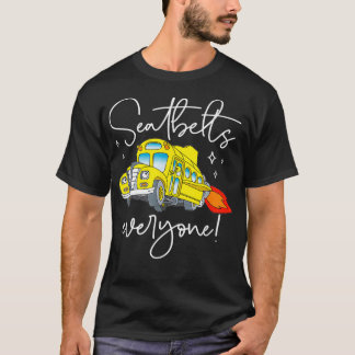 Seatbelts Everyone Funny Magic School Bus Driver J T-Shirt