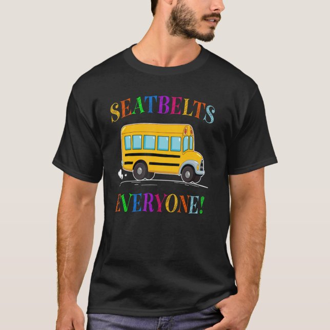 Seatbelts Everyone  Magic School Bus Driver Job Pr T-Shirt (Front)