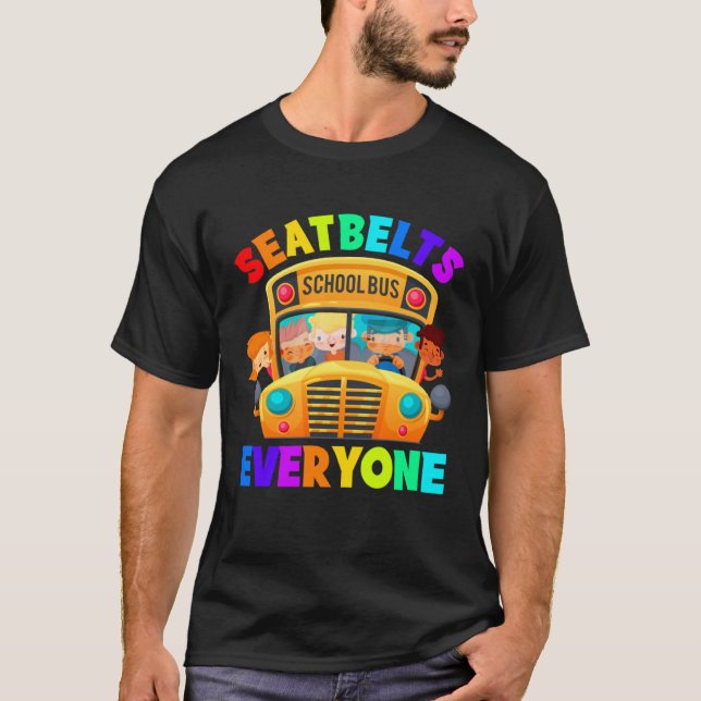 Seatbelts Everyone School Bus Driver T-Shirt (Front)