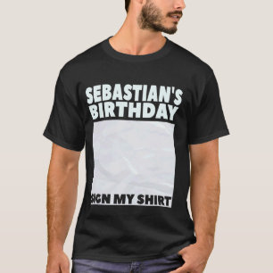 SEBASTIAN ITu2019S MY BIRTHDAY SIGN MY SHIRT Perso