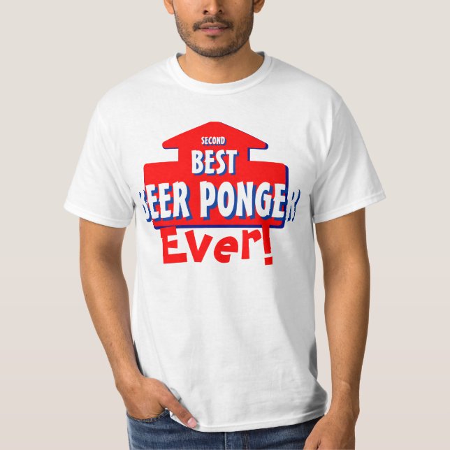 Second Best Beer Ponger Ever Funny Tee (Front)