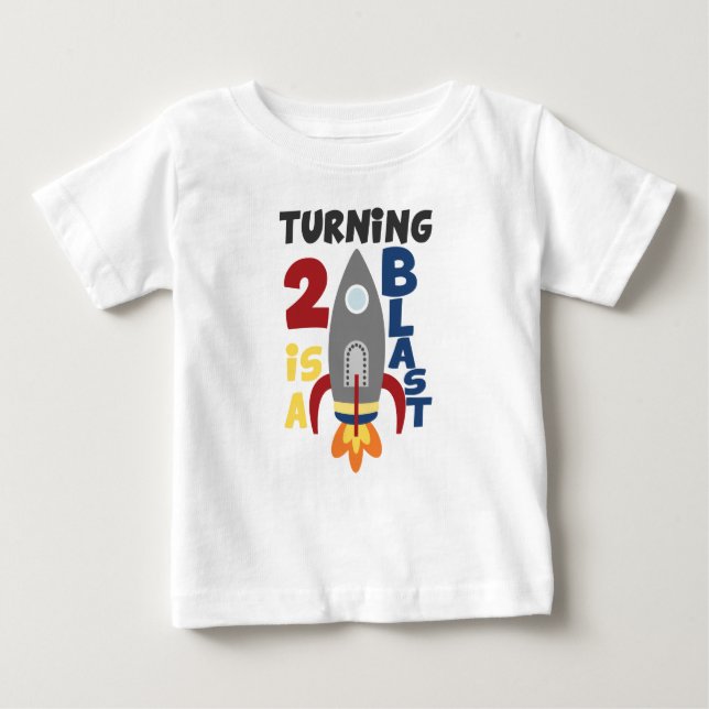 Second Birthday Rocket Shirt, Turning 2 Is A Blast Baby T-Shirt (Front)
