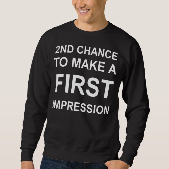 Second Chance To Make A First Impression Barney Sweatshirt (Front)