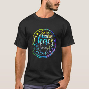 Second Grade Circle Tie Dye Some Call It Chaos We  T-Shirt