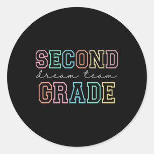 Second Grade Dream Team 2nd Grade First Day Of Sch Classic Round Sticker