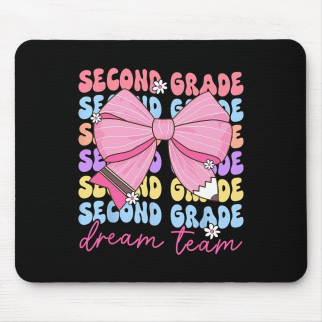Second Grade Dream Team Teacher Bow Back To School Mouse Pad (Front)