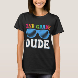 Second Grade Dude 2nd Grade Teachers Students Back T-Shirt
