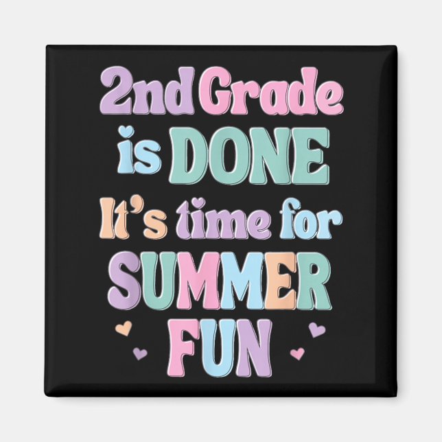 Second Grade is Done Time for Summer Fun Last Day Magnet (Front)