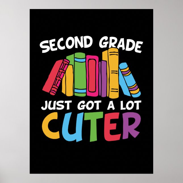 Second Grade Just Got A Lot Cuter Poster (Front)