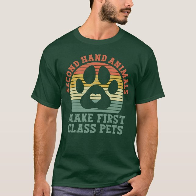 Second Hand Animals Make First Class Pets Animal b T-Shirt (Front)