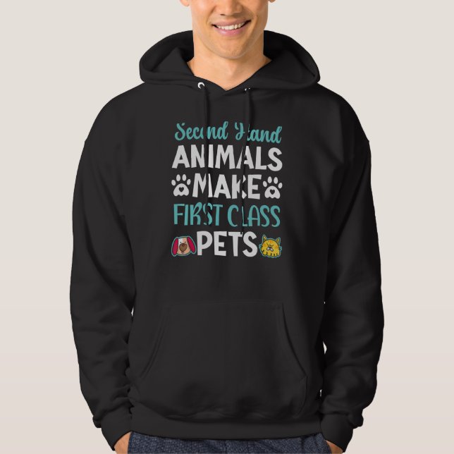 Second Hand Animals Make First Class Pets Animal R Hoodie (Front)