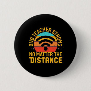 Second Teacher Strong No Matter The Distance 6 Cm Round Badge