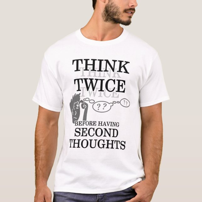 Second Thoughts T-Shirt (Front)