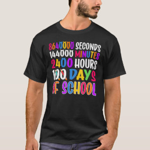 Seconds Minutes Hours Counting  100 Days of School T-Shirt