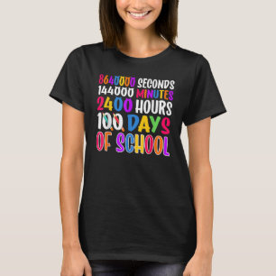 Seconds Minutes Hours Counting  100 Days of School T-Shirt
