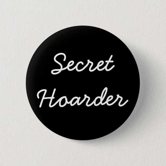 "Secret Hoarder" Button (Front)