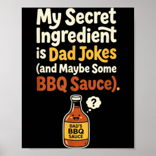 Secret Ingredient Is Dad Jokes And Maybe Some Bbq Poster