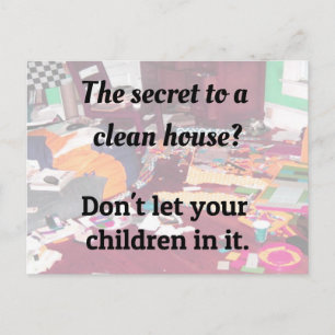 Secret to a Clean House?  Don't let your children. Postcard
