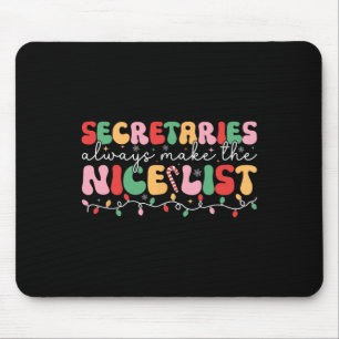 Secretaries Always Make The Nice List Secretary Ch Mouse Pad