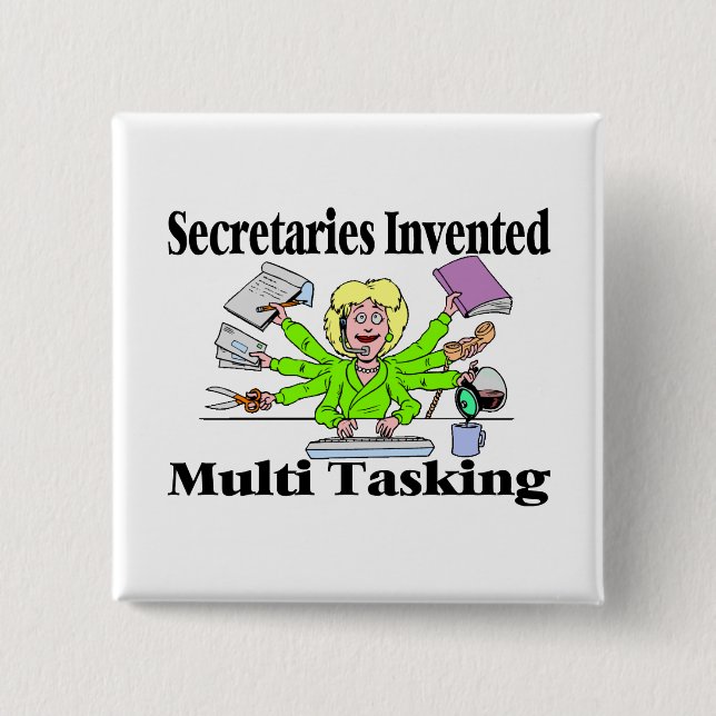 Secretaries Invented Multi Tasking 15 Cm Square Badge (Front)