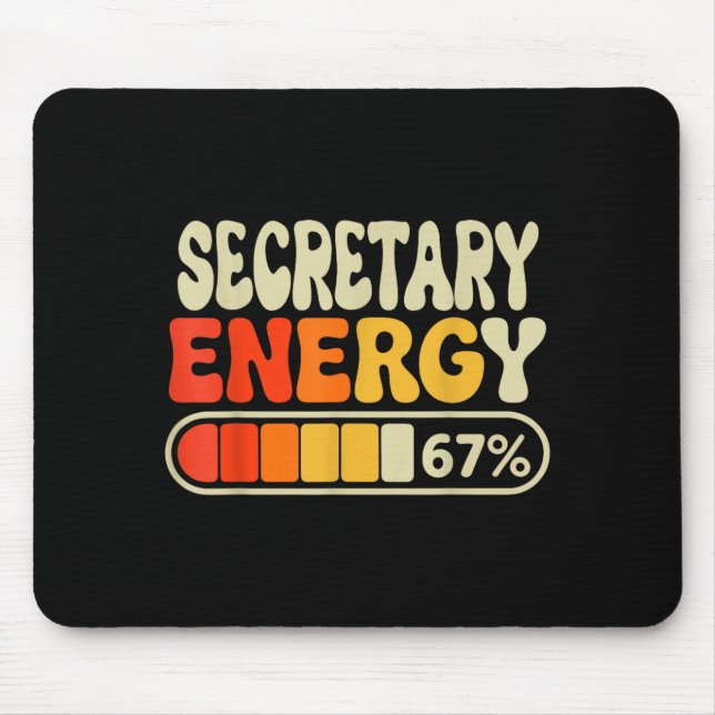 Secretary Energy 67 Percent Funny Job Title Humor  Mouse Pad (Front)