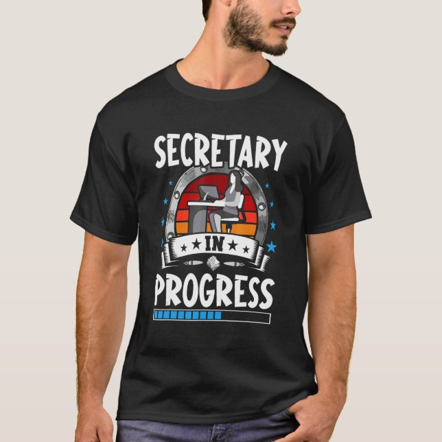 Secretary In Progress Trainee Student T-Shirt (Front)