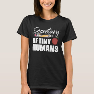 Secretary of Tiny Humans Administrative for School T-Shirt