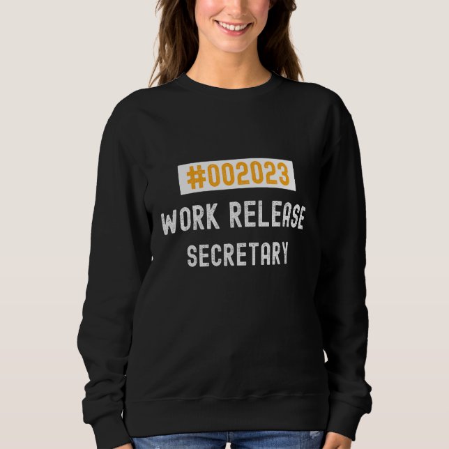 Secretary work release 2023 retired or retiring sweatshirt (Front)