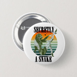 Secretly A Snake. Retro Whimsical Text 6 Cm Round Badge