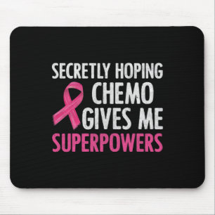 Secretly Hoping Chemo Gives Me Superpowers Breast Mouse Pad
