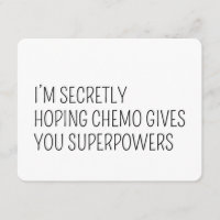 Secretly Hoping Chemo Gives You Superpowers
