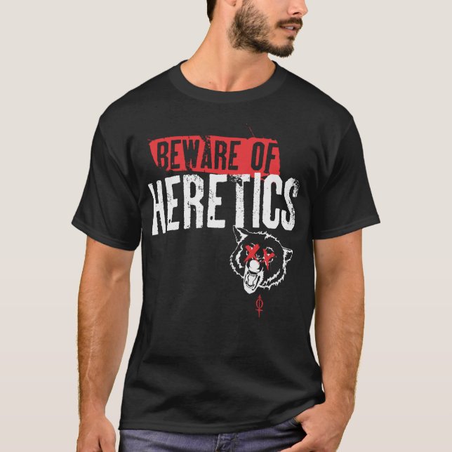 SECT ++ Beware of Heretics T-Shirt (Front)