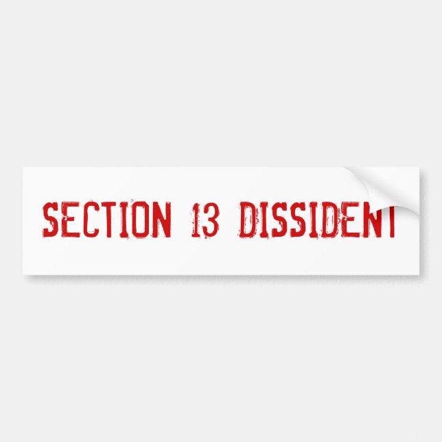 Section 13 Dissident Bumper Sticker (Front)