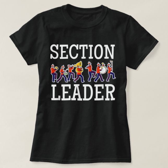 Section Leader Marching Band Drumline Drummer134 T-Shirt (Design Front)
