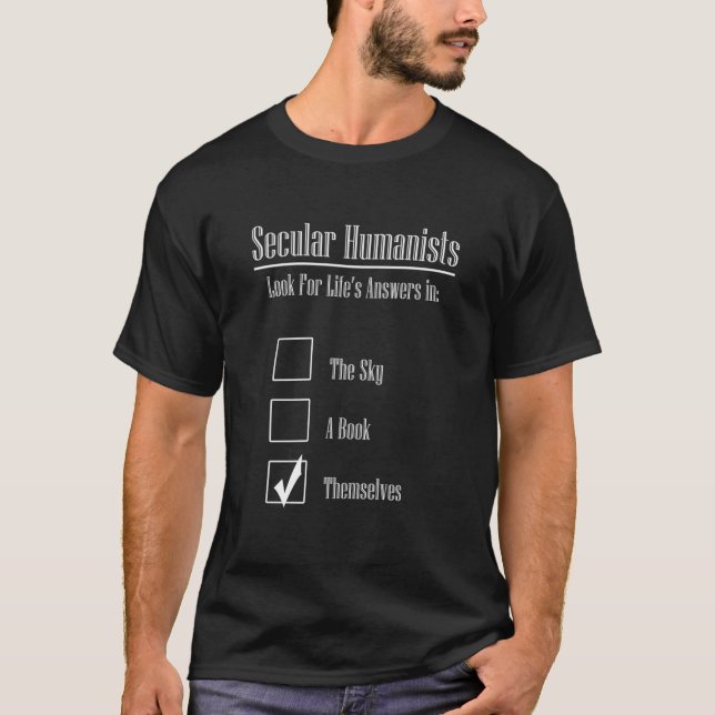 Secular Humanists Look For Lifes Answers in Themse T-Shirt (Front)