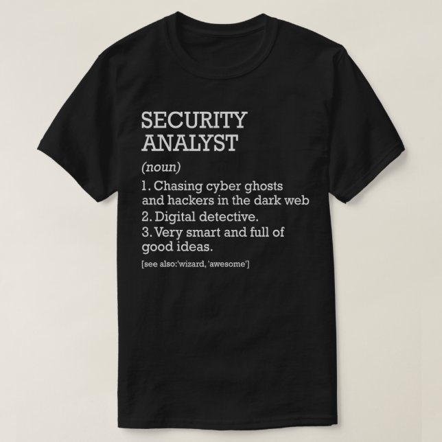 Security Analyst Job Definition Funny Security Ana T-Shirt (Design Front)