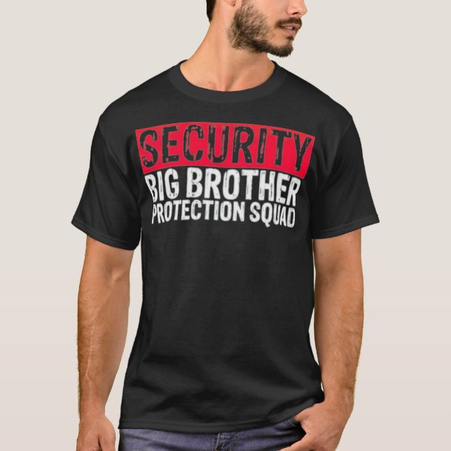 Security Big Brother Protection Squad best friends T-Shirt (Front)