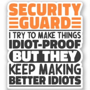 Security Guard I Try To Make Things Funny Sayings