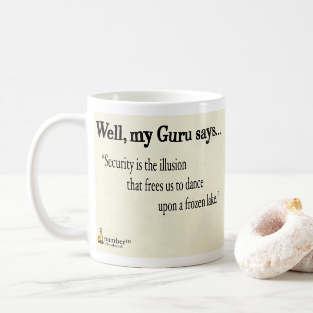 Security is The Illusion That Frees Us To Dance... Coffee Mug (With Donut)