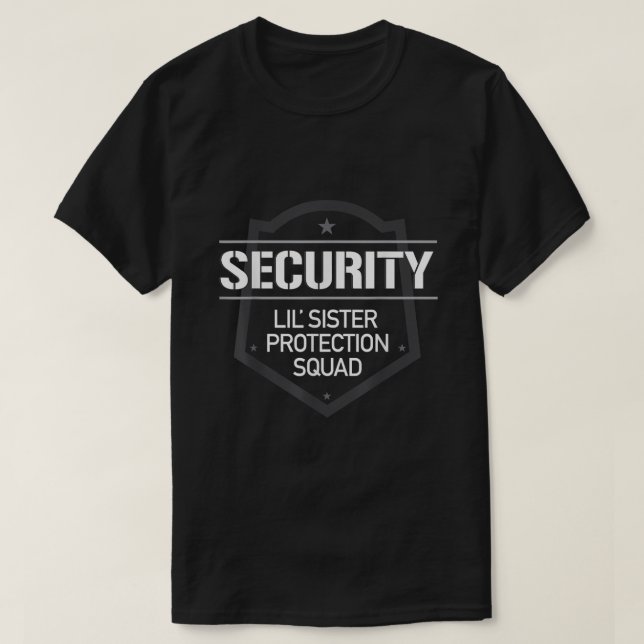 Security Lil Sister Protection Squad Big Brother  T-Shirt (Design Front)