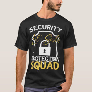 Security Lil Sister Protection Squad T-Shirt